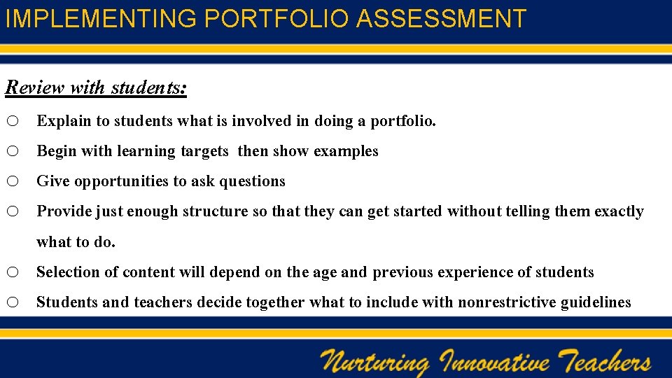 IMPLEMENTING PORTFOLIO ASSESSMENT Review with students: Explain to students what is involved in doing