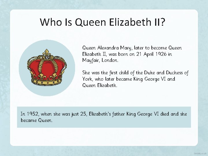 Who Is Queen Elizabeth II? Queen Alexandra Mary, later to become Queen Elizabeth II,