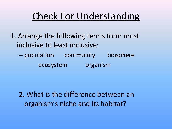 Check For Understanding 1. Arrange the following terms from most inclusive to least inclusive: