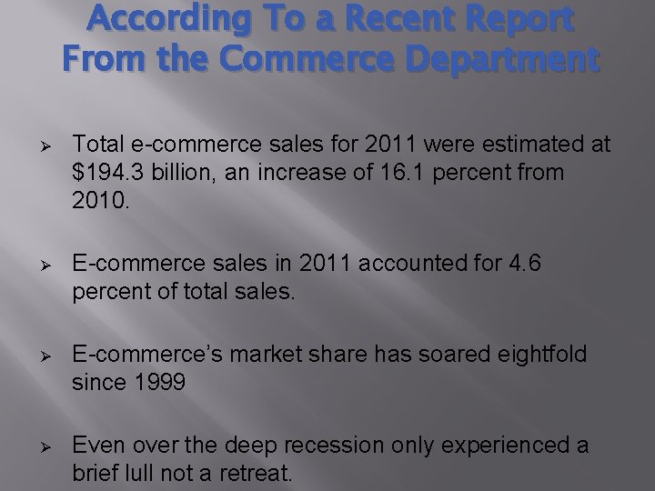 According To a Recent Report From the Commerce Department Ø Total e-commerce sales for