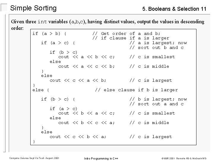 Simple Sorting 5. Booleans & Selection 11 Given three int variables (a, b, c),