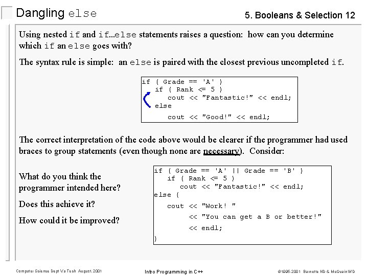 Dangling else 5. Booleans & Selection 12 Using nested if and if…else statements raises