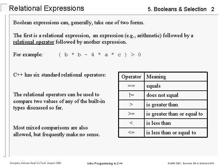 Relational Expressions 5. Booleans & Selection 2 Boolean expressions can, generally, take one of