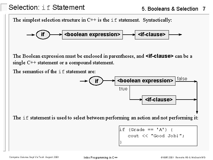 Selection: if Statement 5. Booleans & Selection 7 The simplest selection structure in C++