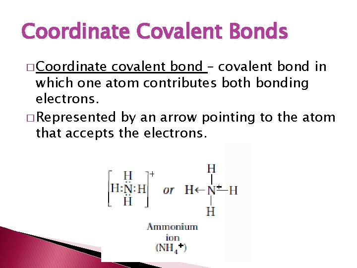 Coordinate Covalent Bonds � Coordinate covalent bond – covalent bond in which one atom