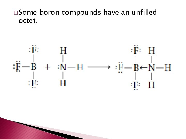 � Some octet. boron compounds have an unfilled 