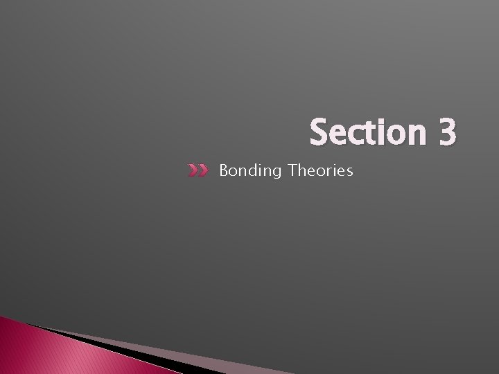 Section 3 Bonding Theories 