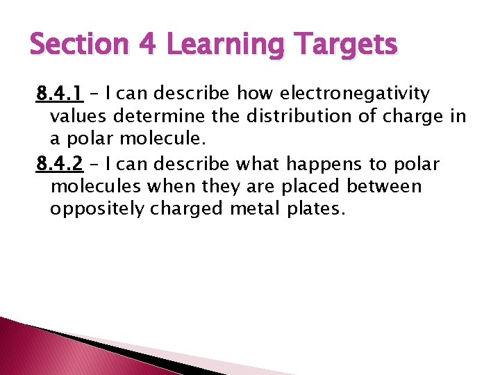 Section 4 Learning Targets 8. 4. 1 – I can describe how electronegativity values