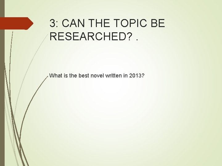 3: CAN THE TOPIC BE RESEARCHED? . What is the best novel written in 3: CAN THE TOPIC BE RESEARCHED? . What is the best novel written in