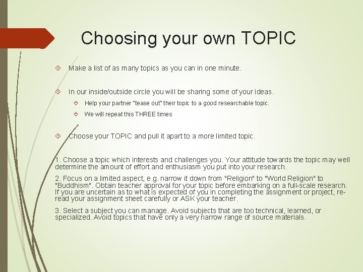 Choosing your own TOPIC Make a list of as many topics as you can Choosing your own TOPIC Make a list of as many topics as you can