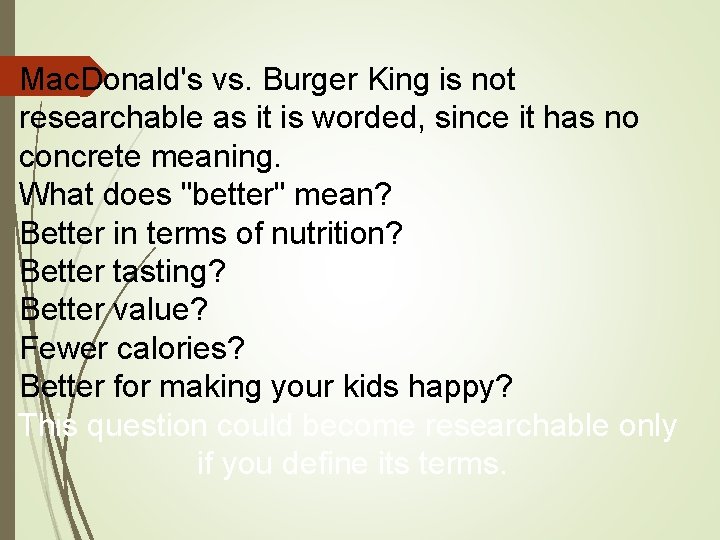 Mac. Donald's vs. Burger King is not researchable as it is worded, since it Mac. Donald's vs. Burger King is not researchable as it is worded, since it