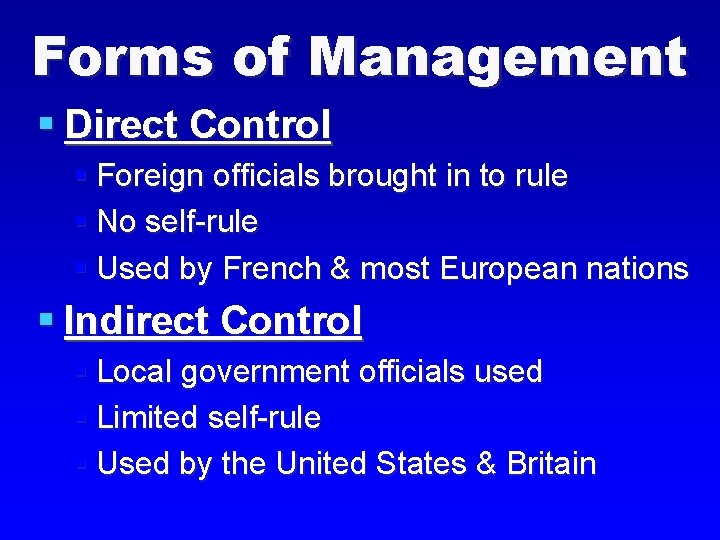 Forms of Management § Direct Control § Foreign officials brought in to rule §