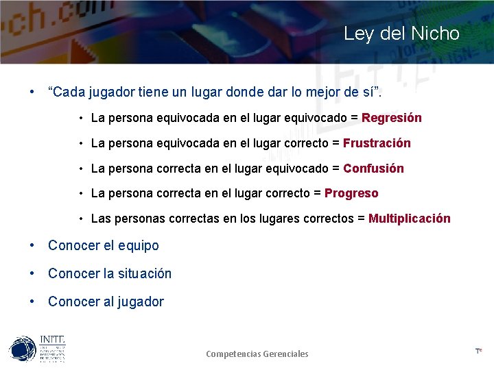 Ley del Nicho • “Cada jugador tiene un lugar donde dar lo mejor de