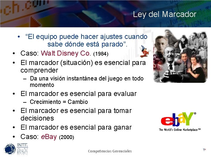 Ley del Marcador • “El equipo puede hacer ajustes cuando sabe dónde está parado”.