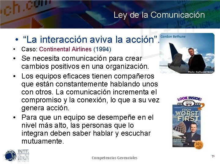 Ley de la Comunicación • “La interacción aviva la acción”. • Caso: Continental Airlines