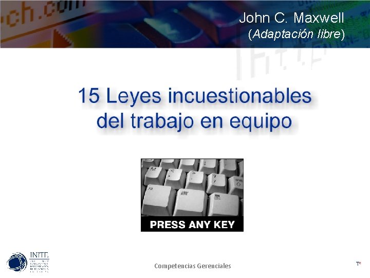 John C. Maxwell (Adaptación libre) Competencias Gerenciales 