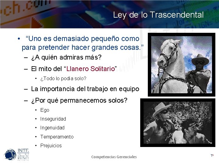 Ley de lo Trascendental • “Uno es demasiado pequeño como para pretender hacer grandes