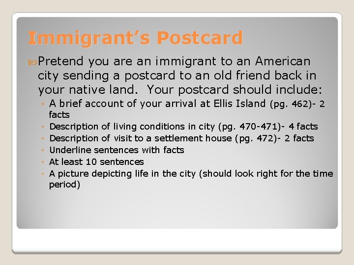 Immigrant’s Postcard Pretend you are an immigrant to an American city sending a postcard