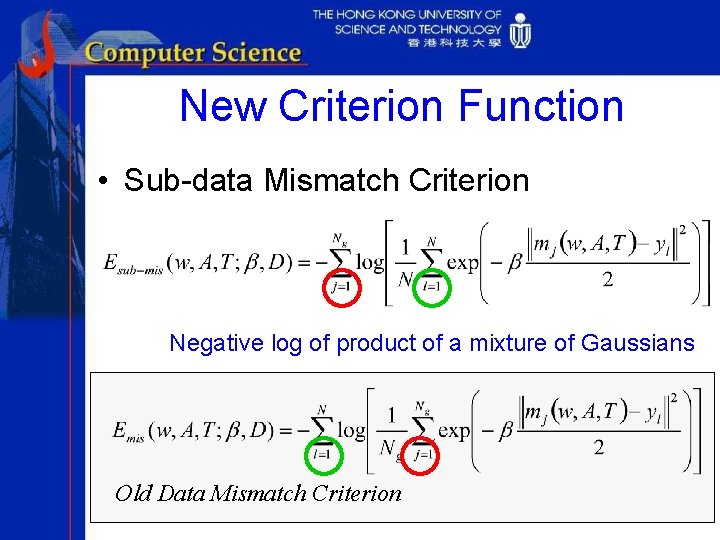 New Criterion Function • Sub-data Mismatch Criterion Negative log of product of a mixture