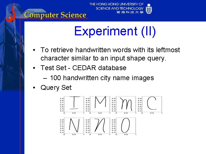 Experiment (II) • To retrieve handwritten words with its leftmost character similar to an