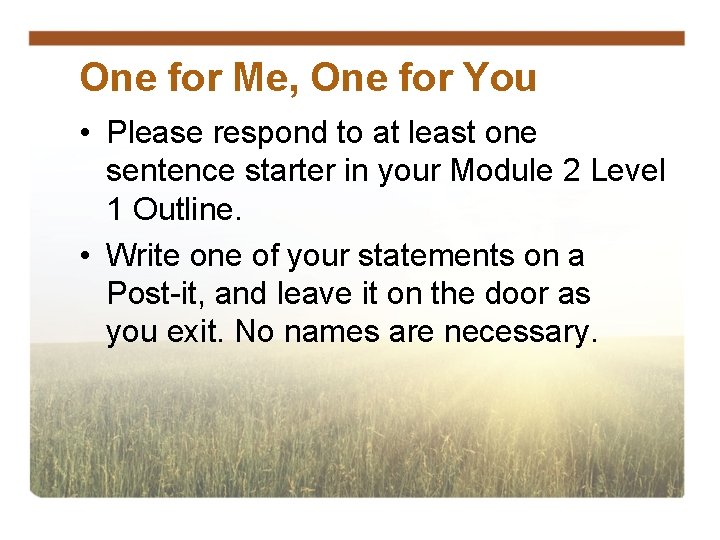 One for Me, One for You • Please respond to at least one sentence