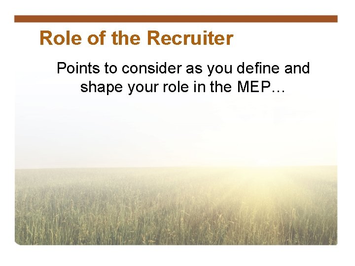 Role of the Recruiter Points to consider as you define and shape your role