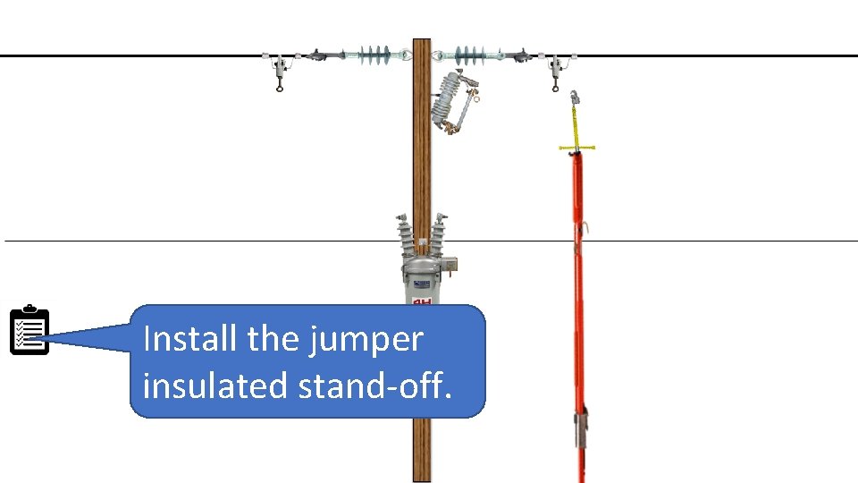 Install the jumper insulated stand-off. 