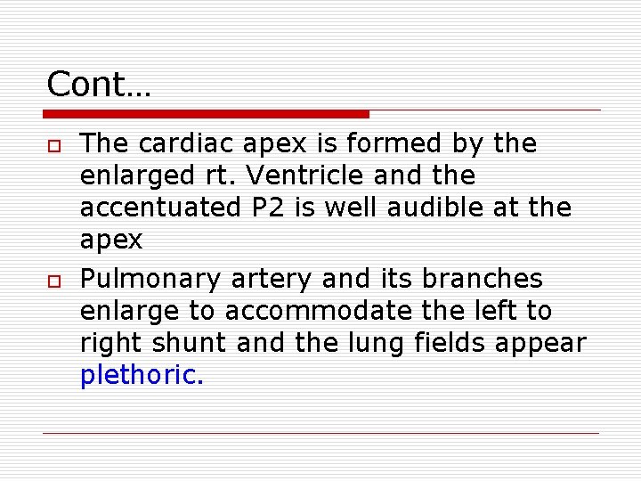 Cont… o o The cardiac apex is formed by the enlarged rt. Ventricle and Cont… o o The cardiac apex is formed by the enlarged rt. Ventricle and