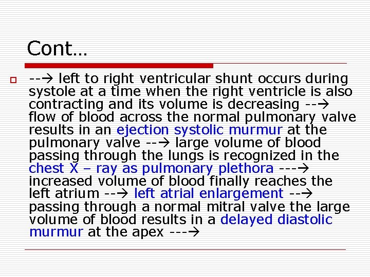 Cont… o -- left to right ventricular shunt occurs during systole at a time Cont… o -- left to right ventricular shunt occurs during systole at a time