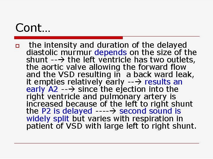 Cont… o the intensity and duration of the delayed diastolic murmur depends on the Cont… o the intensity and duration of the delayed diastolic murmur depends on the