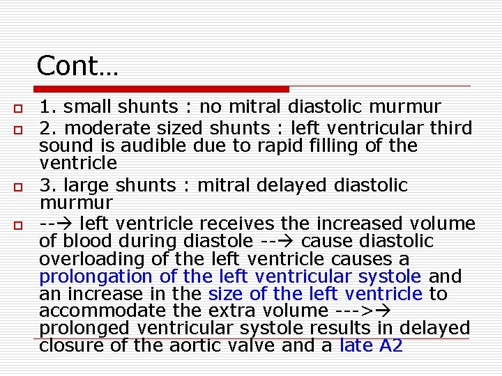 Cont… o o 1. small shunts : no mitral diastolic murmur 2. moderate sized
