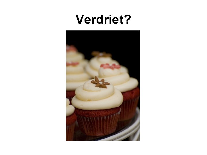 Verdriet? 