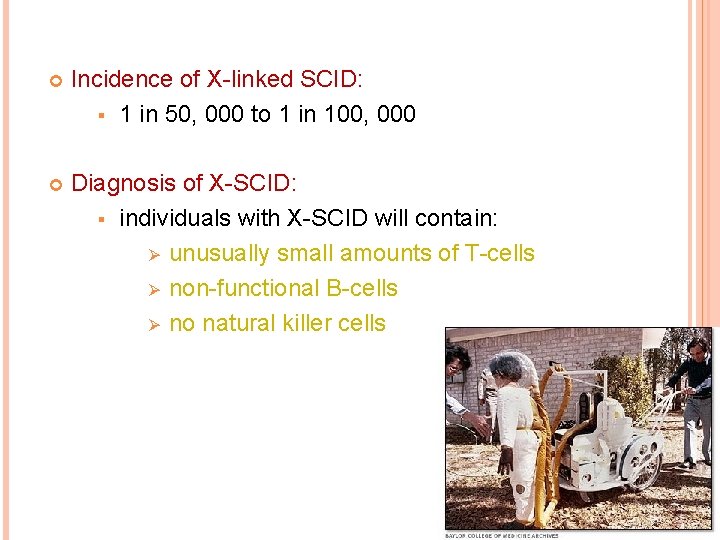  Incidence of X-linked SCID: § 1 in 50, 000 to 1 in 100,