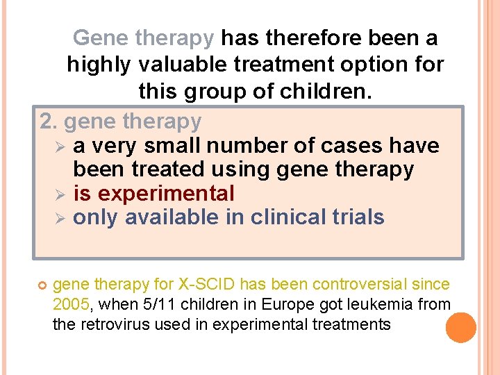 Gene therapy has therefore been a highly valuable treatment option for this group of