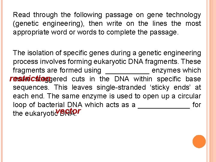 Read through the following passage on gene technology (genetic engineering), then write on the