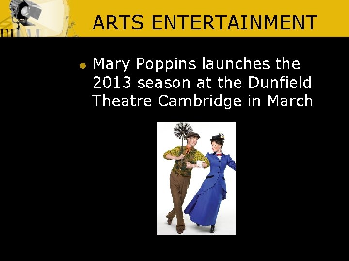 ARTS ENTERTAINMENT l Mary Poppins launches the 2013 season at the Dunfield Theatre Cambridge