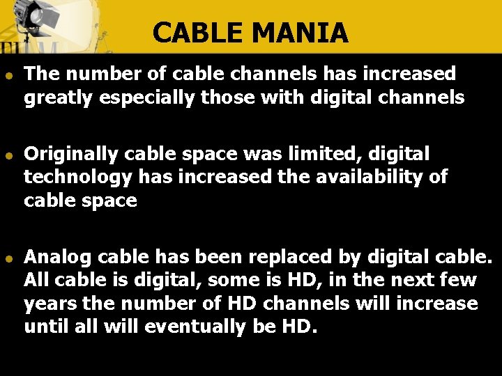 CABLE MANIA l l l The number of cable channels has increased greatly especially