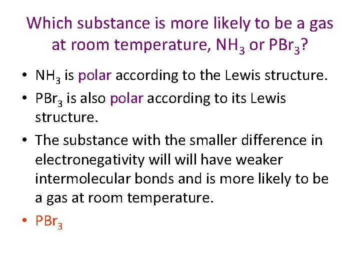 Which substance is more likely to be a gas at room temperature, NH 3