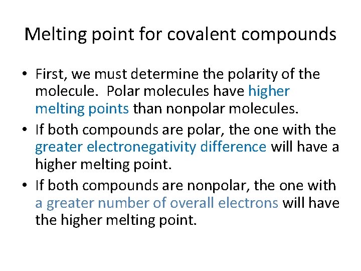 Melting point for covalent compounds • First, we must determine the polarity of the