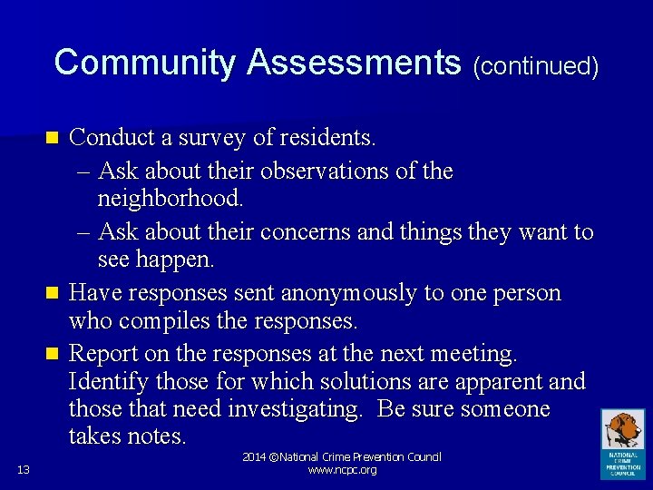 Community Assessments (continued) Conduct a survey of residents. – Ask about their observations of
