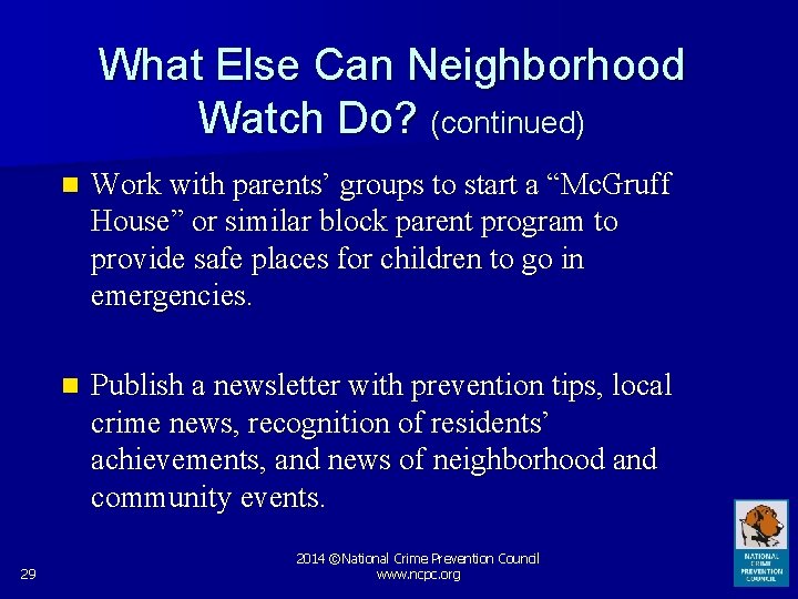What Else Can Neighborhood Watch Do? (continued) 29 n Work with parents’ groups to