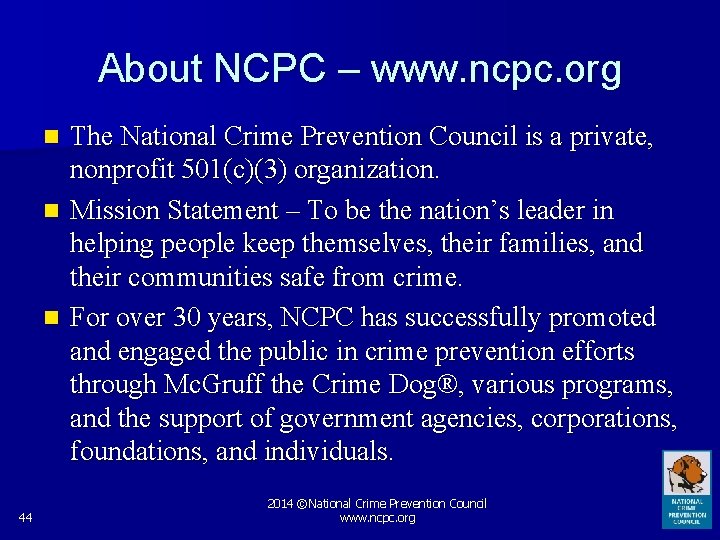 About NCPC – www. ncpc. org The National Crime Prevention Council is a private,