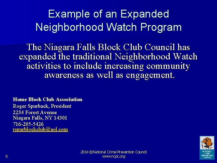Example of an Expanded Neighborhood Watch Program The Niagara Falls Block Club Council has
