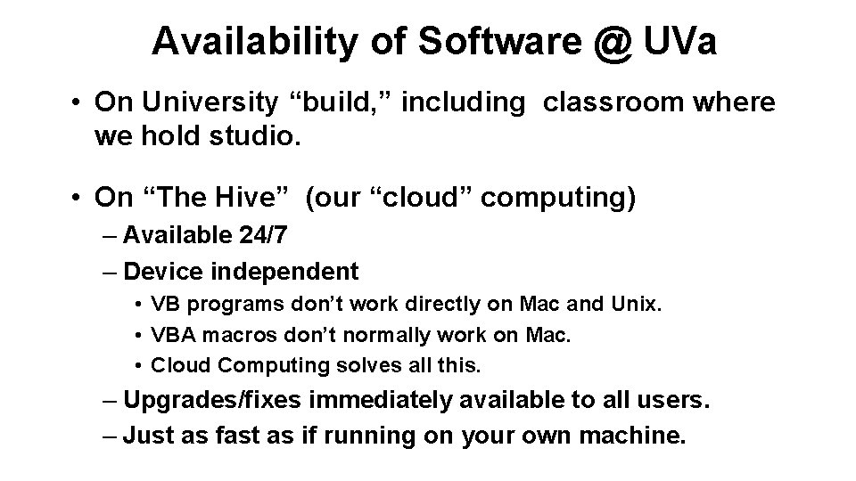 Availability of Software @ UVa • On University “build, ” including classroom where we