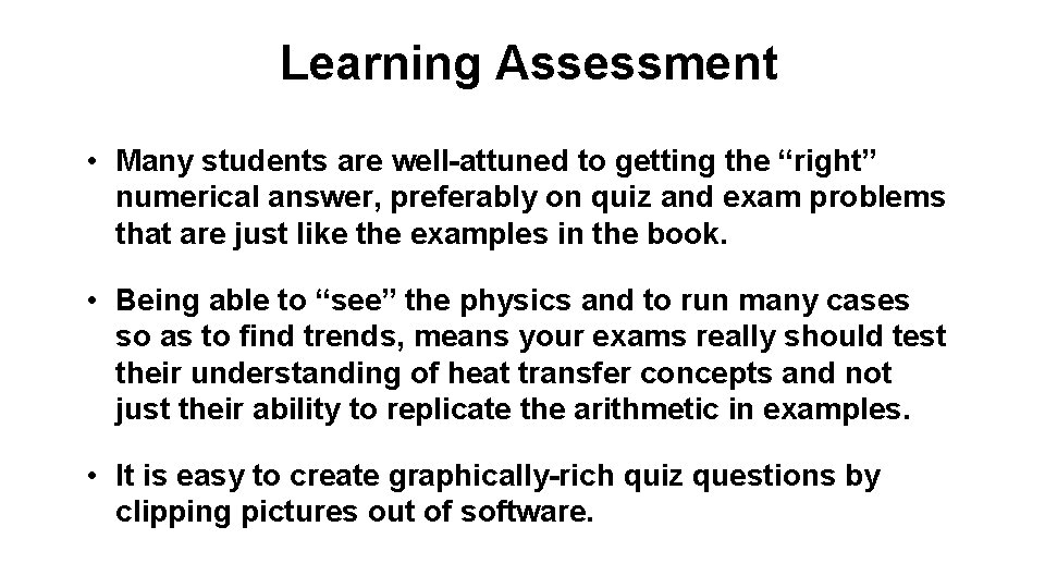 Learning Assessment • Many students are well-attuned to getting the “right” numerical answer, preferably