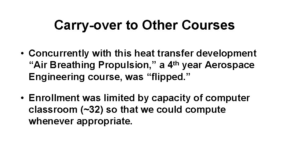 Carry-over to Other Courses • Concurrently with this heat transfer development “Air Breathing Propulsion,