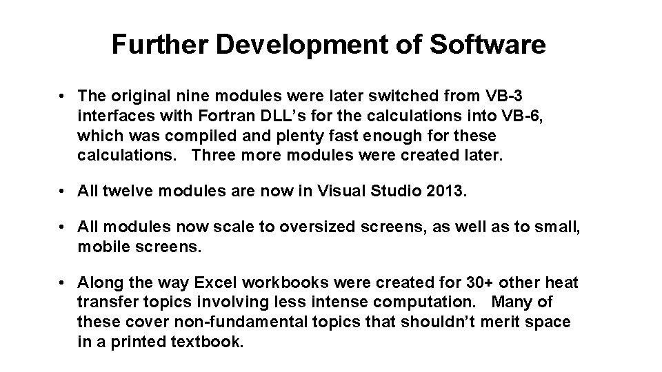 Further Development of Software • The original nine modules were later switched from VB-3