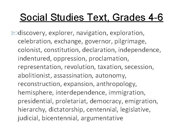 Social Studies Text, Grades 4 -6 discovery, explorer, navigation, exploration, celebration, exchange, governor, pilgrimage,