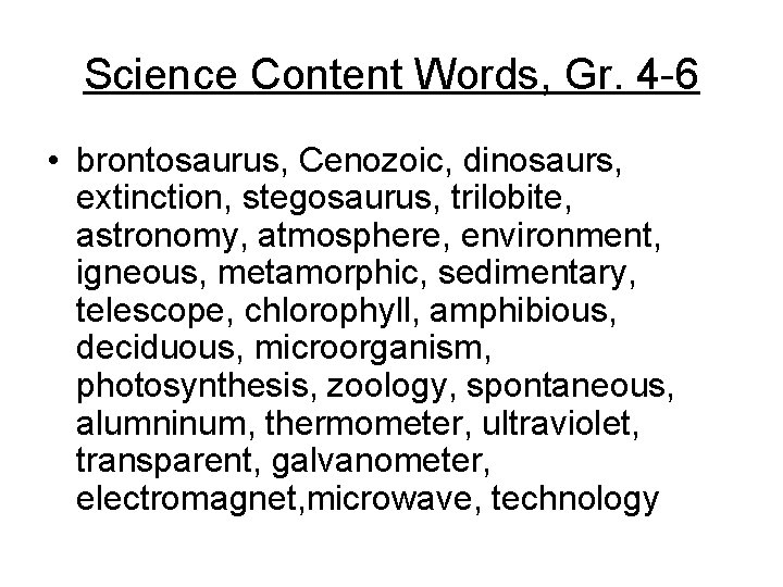 Science Content Words, Gr. 4 -6 • brontosaurus, Cenozoic, dinosaurs, extinction, stegosaurus, trilobite, astronomy,