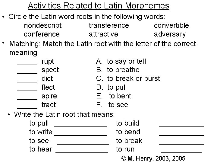 Activities Related to Latin Morphemes • Circle the Latin word roots in the following